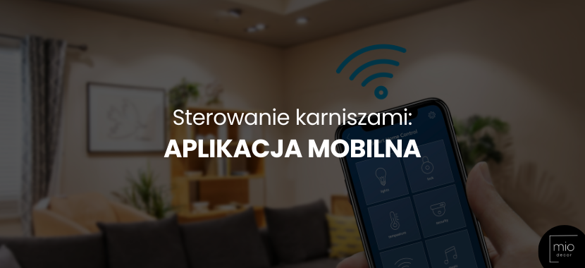 Sterowanie zasłonami i roletami za pomocą aplikacji mobilnej