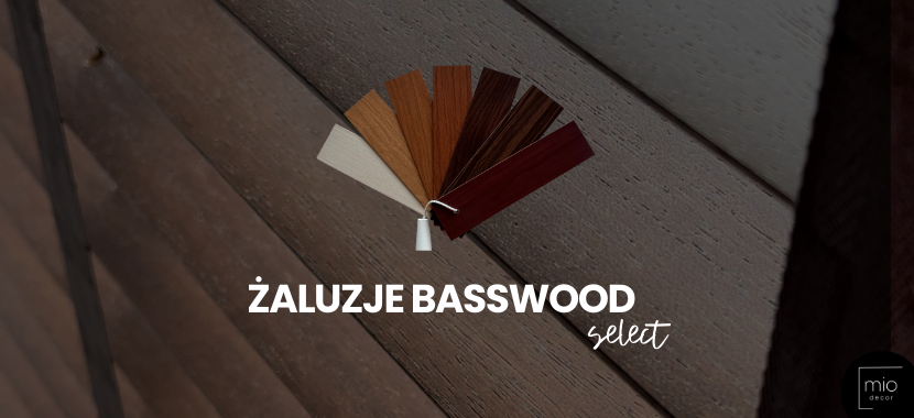 Żaluzje drewniane Basswood Select – Ekskluzywna opcja w ofercie Mio Decor