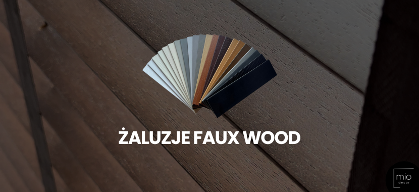 Żaluzje Faux Wood – Drewno kompozytowe z oferty Mio Decor