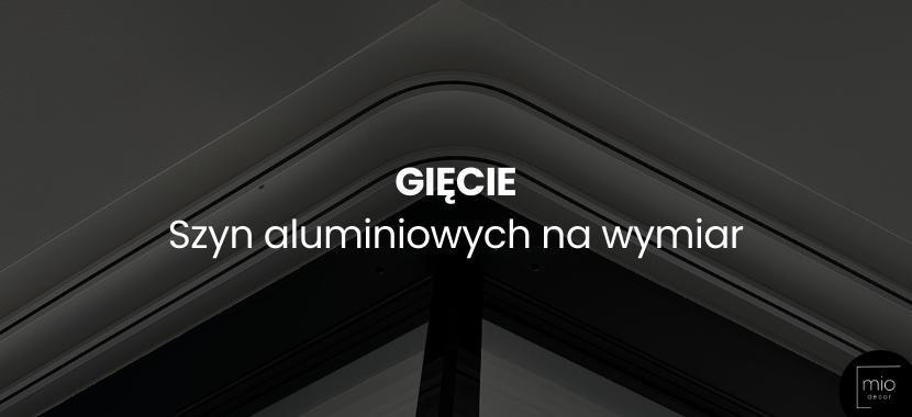 Gięcie szyn aluminiowych na wymiar – indywidualne rozwiązania dla każdego wnętrza