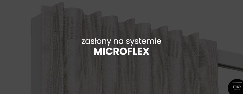 Zasłony na systemie Microflex